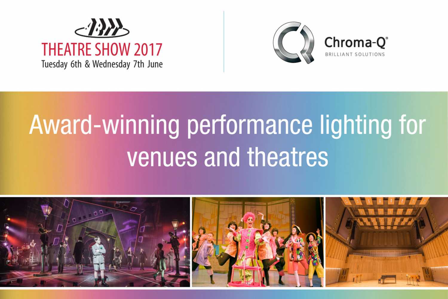 The latest Chroma-Q products for theatre applications will be shown