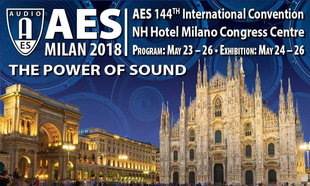 The 144th International AES Convention takes place 23-26 May in Milan