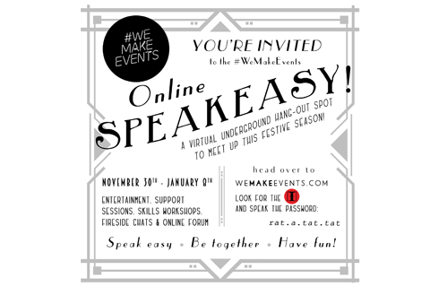 The #WeMakeEvents Speakeasy will run online until 8th January