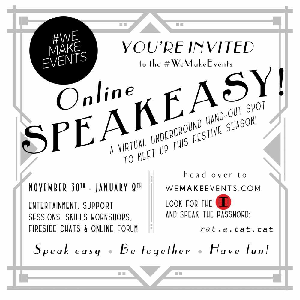 The #WeMakeEvents Speakeasy will run online until 8th January